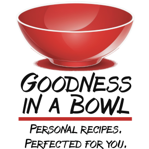 Goodness in a Bowl